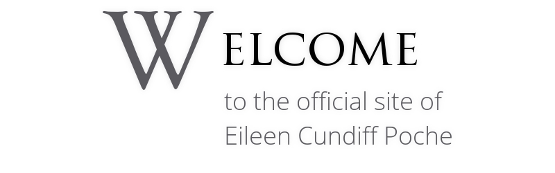 Welcome to the official site of Eileen Cundiff Poche